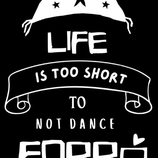 White Life is too short to not dance Forró Thumbnail